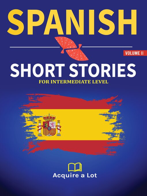 Title details for Spanish Short Stories For Intermediate Level by Acquire a Lot - Wait list